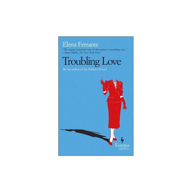 Troubling Love - by Elena Ferrante (Paperback)