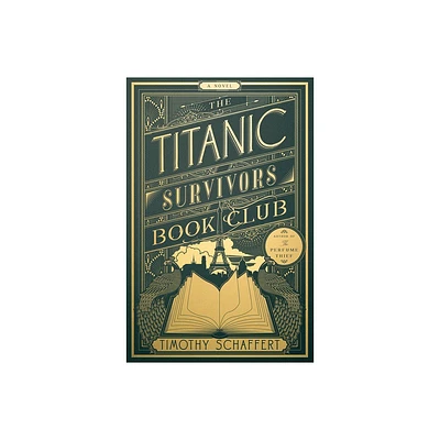 The Titanic Survivors Book Club - by Timothy Schaffert (Hardcover)