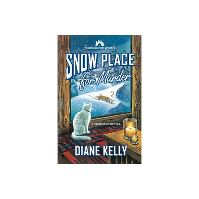 Snow Place for Murder - (Mountain Lodge Mysteries) by Diane Kelly (Paperback)