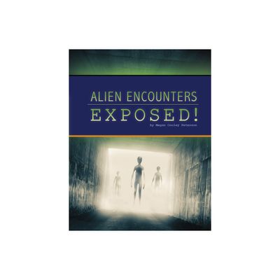 Alien Encounters Exposed! - (The Unexplained: Fact or Fiction?) by Megan Cooley Peterson (Hardcover)