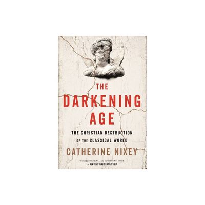 The Darkening Age - by Catherine Nixey (Paperback)