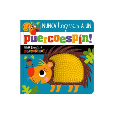 Nunca Toques Un Puercoespn! / Never Touch a Porcupine! - by Rosie Greening (Board Book)