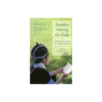 Bamboo Among the Oaks - by Mai Neng Moua (Paperback)