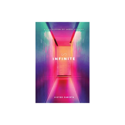 Infinite - (Infinite: Short Stories) by Victor Cabinta (Paperback)