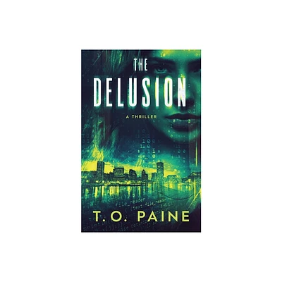 The Delusion - by T O Paine (Paperback)
