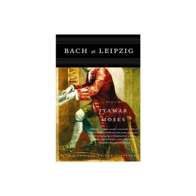 Bach at Leipzig - by Itamar Moses (Paperback)