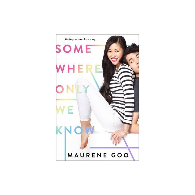 Somewhere Only We Know - by Maurene Goo (Paperback)