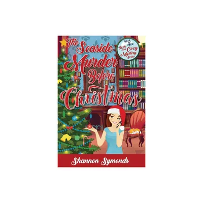 The Seaside Murder Before Christmas - (By the Sea Cozy Mystery) by Shannon Symonds (Paperback)