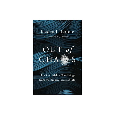 Out of Chaos - by Jessica LaGrone (Paperback)