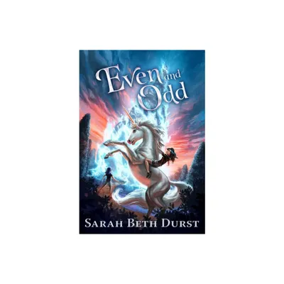 Even and Odd - by Sarah Beth Durst (Hardcover)