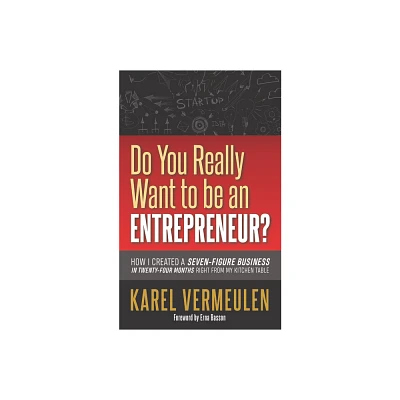 Do You Really Want to Be an Entrepreneur? - by Karel Vermeulen (Paperback)