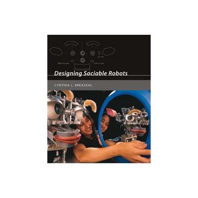 Designing Sociable Robots - (Intelligent Robotics and Autonomous Agents) by Cynthia Breazeal (Mixed Media Product)