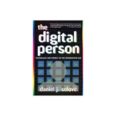 The Digital Person - (Ex Machina: Law, Technology, and Society) by Daniel J Solove (Paperback)