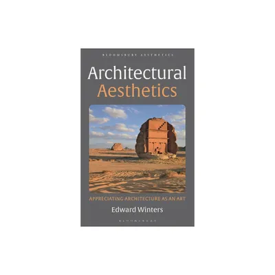 Architectural Aesthetics - (Bloomsbury Aesthetics) by Edward Winters (Hardcover)