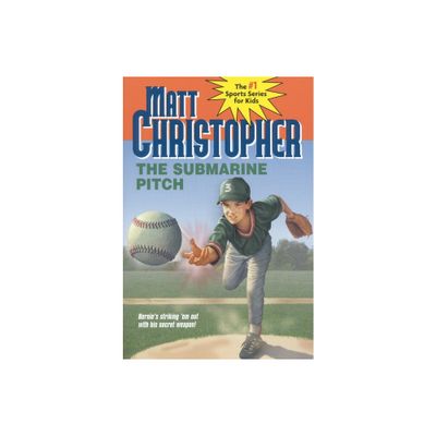 The Submarine Pitch - (Matt Christopher Sports Classics) by Matt Christopher (Paperback)