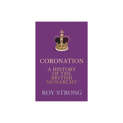 Coronation - by Roy Strong (Hardcover)