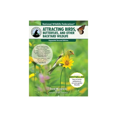 National Wildlife Federation(r) Attracting Birds, Butterflies, and Other Backyard Wildlife, Expanded Second Edition - 2nd Edition (Paperback)