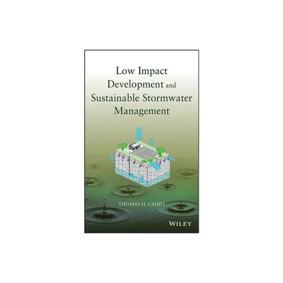 Sustainable Stormwater - by Thomas H Cahill (Hardcover)