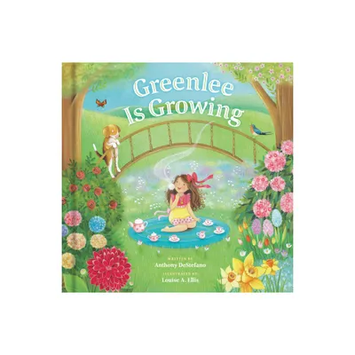Greenlee Is Growing - by Anthony DeStefano (Hardcover)