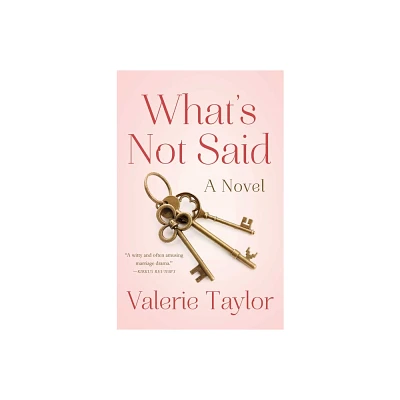 Whats Not Said - by Valerie Taylor (Paperback)