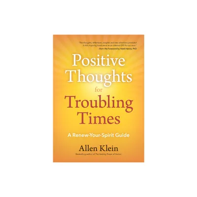 Positive Thoughts for Troubling Times - by Allen Klein (Paperback)