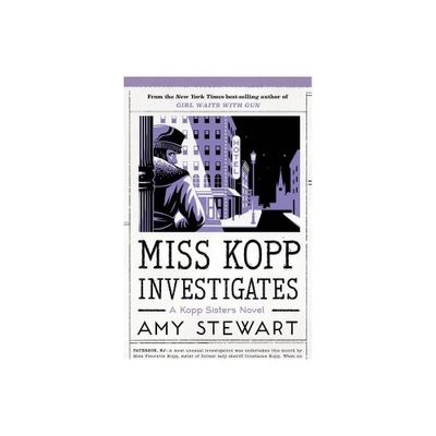 Miss Kopp Investigates, 7 - (Kopp Sisters Novel) by Amy Stewart (Paperback)