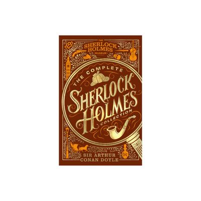 The Complete Sherlock Holmes Collection - by Athur Conan Doyle (Hardcover)