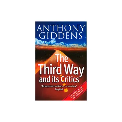 The Third Way and Its Critics - by Anthony Giddens (Paperback)