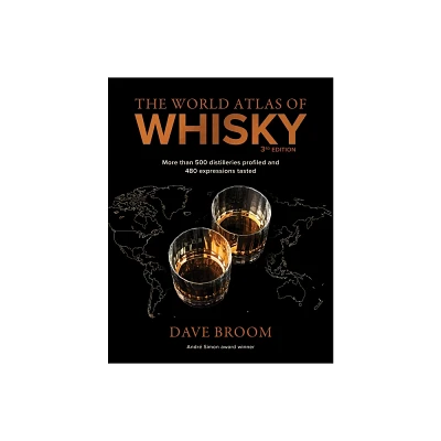 The World Atlas of Whisky 3rd Edition - by Dave Broom (Hardcover)