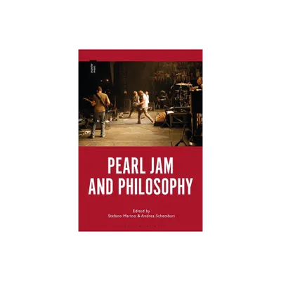 Pearl Jam and Philosophy - by Stefano Marino & Andrea Schembari (Paperback)