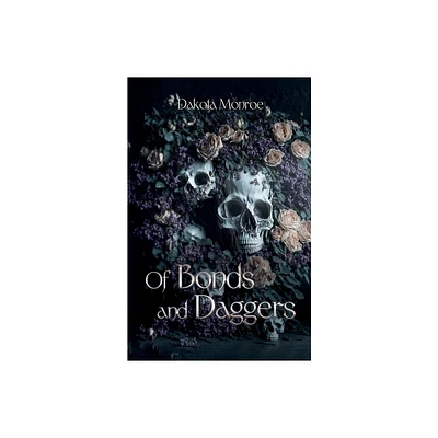 Of Bonds and Daggers - (The Curse of Gods) by Dakota Monroe (Paperback)