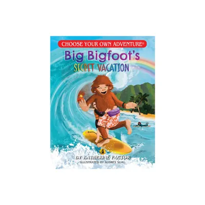 Big Bigfoots Secret Vacation (Choose Your Own Adventure) - by Katherine Factor (Paperback)