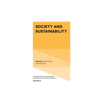 Society and Sustainability - (Developments in Corporate Governance and Responsibility) by David Crowther & Shahla Seifi (Hardcover)