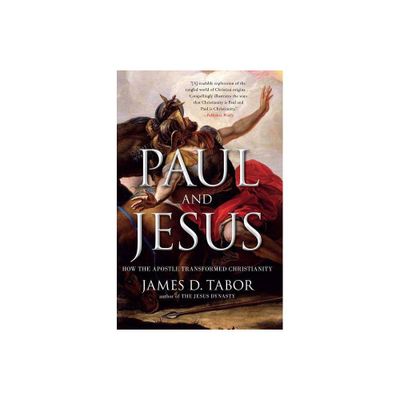 Paul and Jesus - by James D Tabor (Paperback)