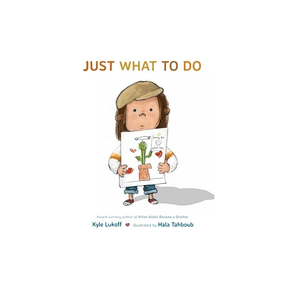 Just What to Do - by Kyle Lukoff (Hardcover)