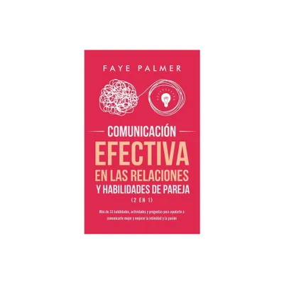 Comunicacin Efectiva en las Relaciones y Habilidades de Pareja (2 en 1) - by Faye V (Hardcover)