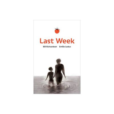 Last Week - by Bill Richardson (Hardcover)