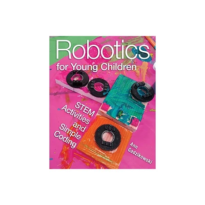 Robotics for Young Children - by Ann Gadzikowski (Paperback)