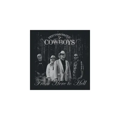 Psychosomatic Cowboys - From Here To Hell (CD)