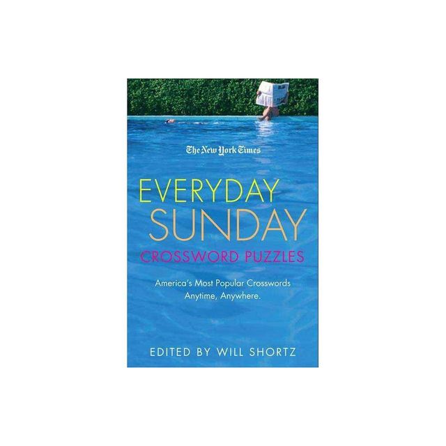 The New York Times Everyday Sunday Crossword Puzzles - (New York Times Crossword Puzzles) by Will Shortz & New York Times (Paperback)