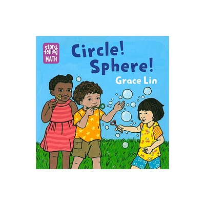 Circle! Sphere! - (Storytelling Math) by Grace Lin (Board Book)