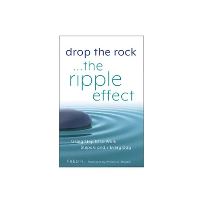 Drop the Rock--The Ripple Effect - by Fred H (Paperback)