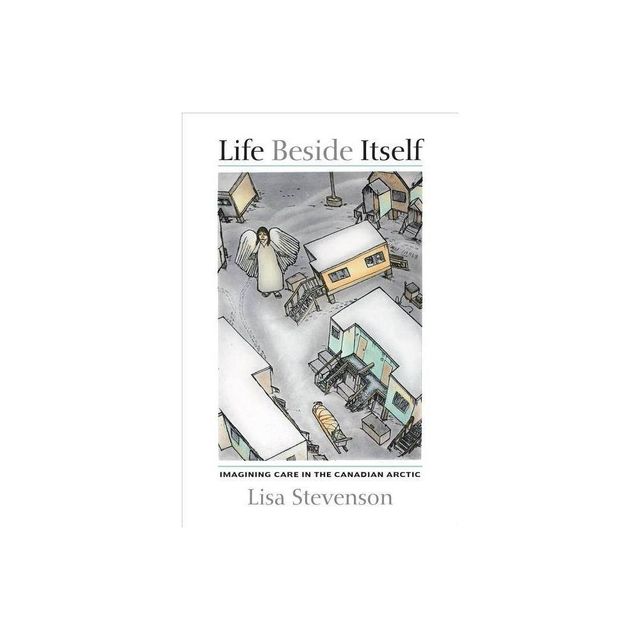 Life Beside Itself - by Lisa Stevenson (Paperback)