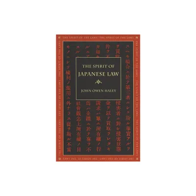 The Spirit of Japanese Law - (Spirit of the Laws) by John Owen Haley (Paperback)