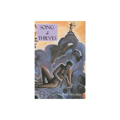 Song of Thieves - (Pitt Poetry) by Shara McCallum (Paperback)