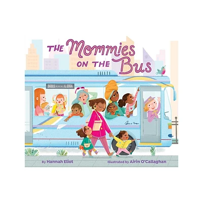 The Mommies on the Bus - by Hannah Eliot (Board Book)