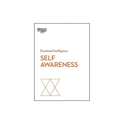 Self-Awareness - (HBR Emotional Intelligence) by Harvard Business Review & Daniel Goleman & Robert Steven Kaplan & Susan David & Tasha Eurich