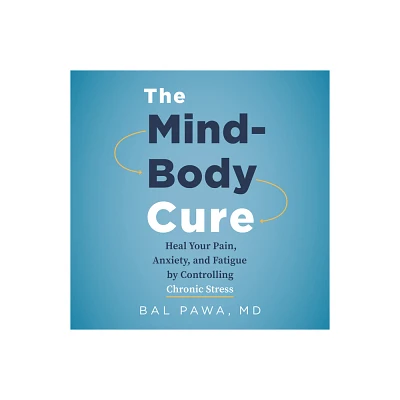 The Mind-Body Cure - by Bal Pawa (Paperback)