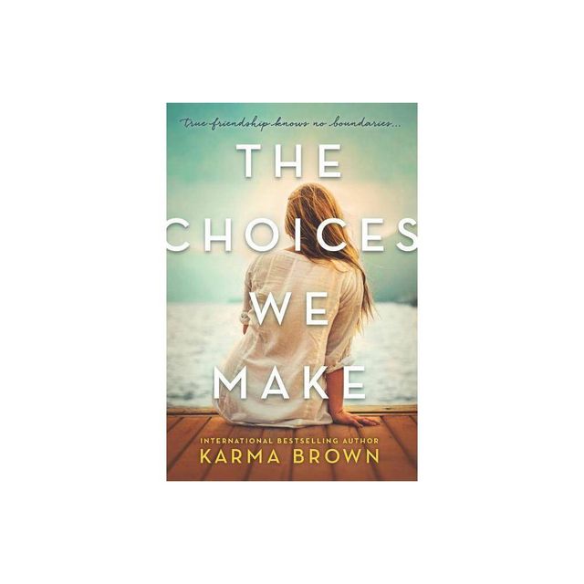 The Choices We Make (Paperback) by Karma Brown