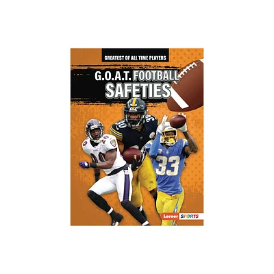 G.O.A.T. Football Safeties - (Greatest of All Time Players (Lerner (Tm) Sports)) by Audrey Stewart (Paperback)